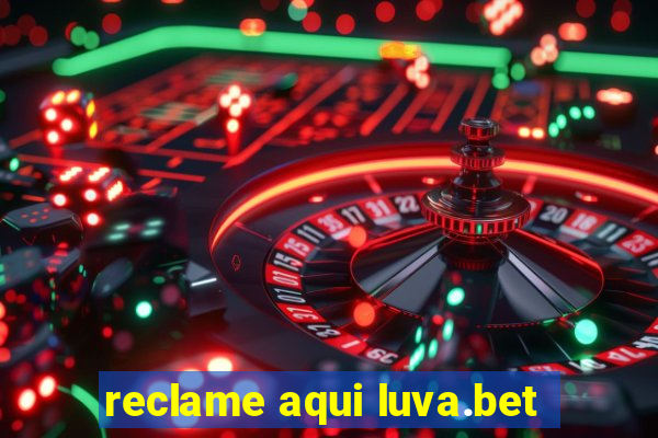 reclame aqui luva.bet